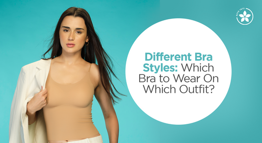 Different Bra Styles: Which Bra to Wear On Which Outfit?