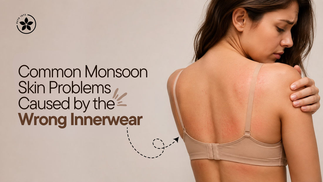 Common Monsoon Skin Problems Caused by the Wrong Innerwear