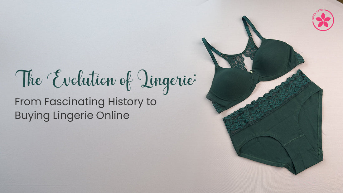 The Evolution of Lingerie: From Fascinating History to Buying Lingerie Online